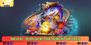 Bắn cá 6FF