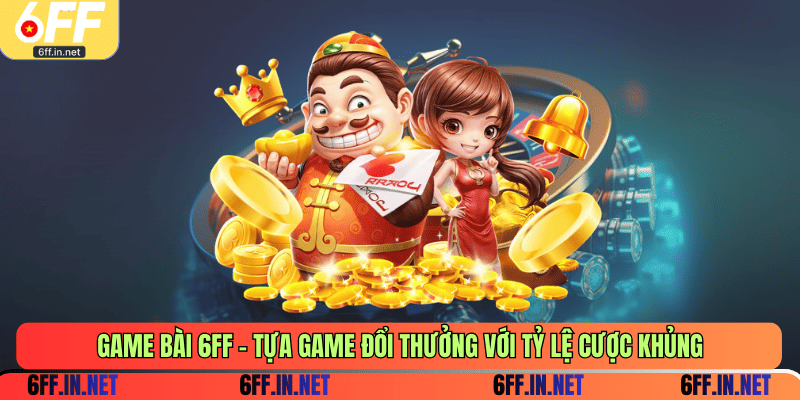 Game bài 6FF