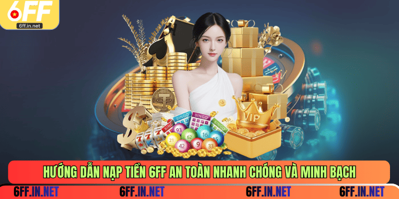 Nạp tiền 6FF