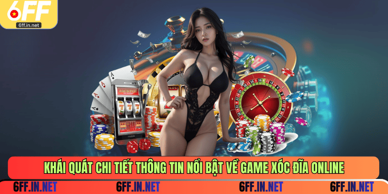 Khái quát chi tiết thông tin nổi bật về game xóc đĩa online