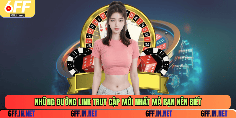 Những đường link truy cập mới nhất mà bạn nên biết
