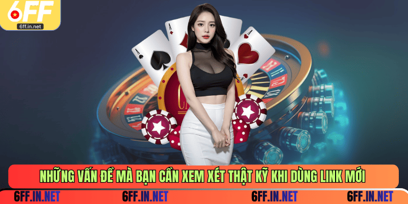 Những vấn đề mà bạn cần xem xét thật kỹ khi dùng link mới