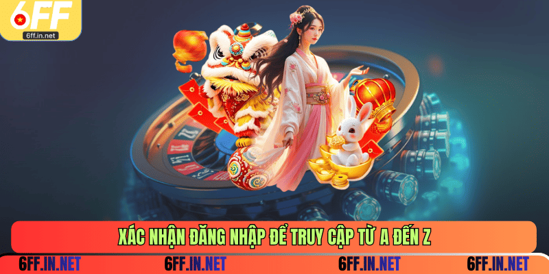 Xác nhận đăng nhập để truy cập từ A đến Z