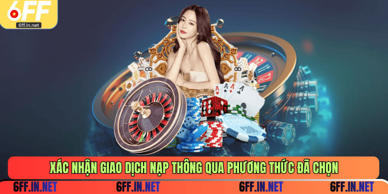 Xác nhận giao dịch nạp thông qua phương thức đã chọn